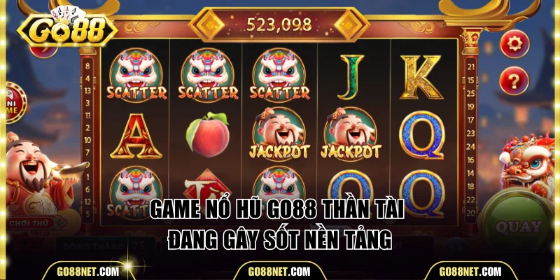 Game nổ hũ Go88 Thần Tài đang gây sốt nền tảng